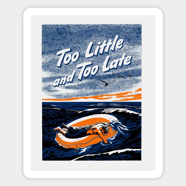 Too Little and Too Late - WWII Propaganda Magnet by warishellstore
